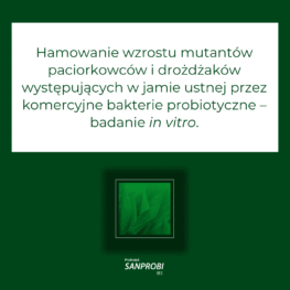 Hamowanie wzrostu mutantów paciorkowców i drożdżaków występujących w jamie ustnej przez komercyjne bakterie probiotyczne – badanie in vitro