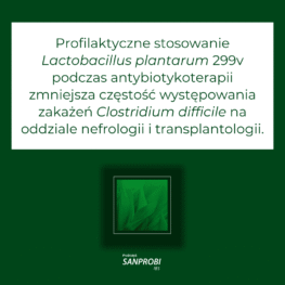 Profilaktyczne stosowanie Lactobacillus plantarum 299v podczas antybiotykoterapii zmniejsza częstość występowania zakażeń Clostridium difficile na oddziale nefrologii i transplantologii